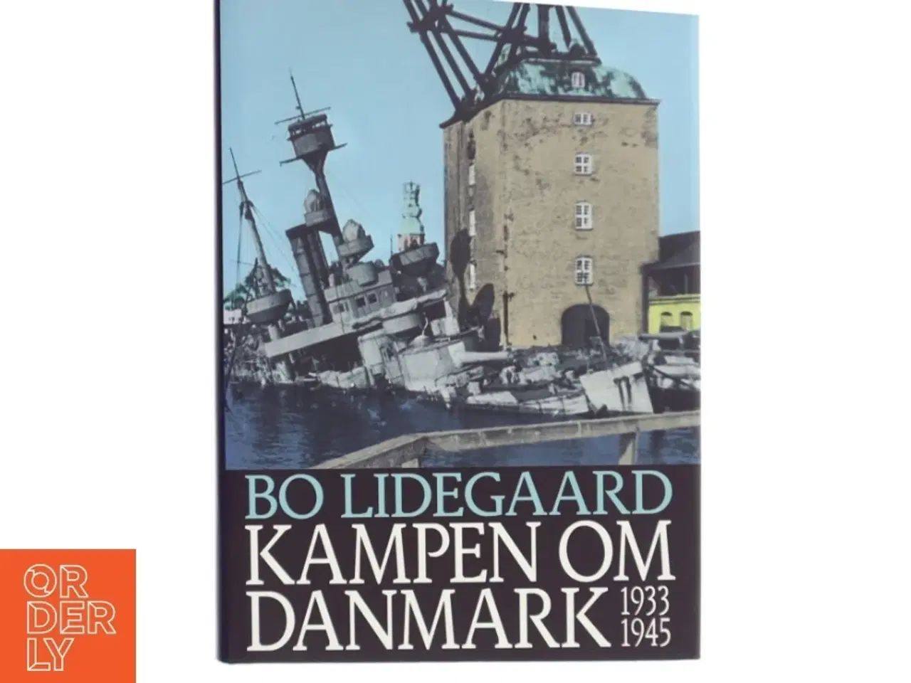 Billede 1 - Kampen om Danmark 1933-1945 af Bo Lidegaard (Bog)