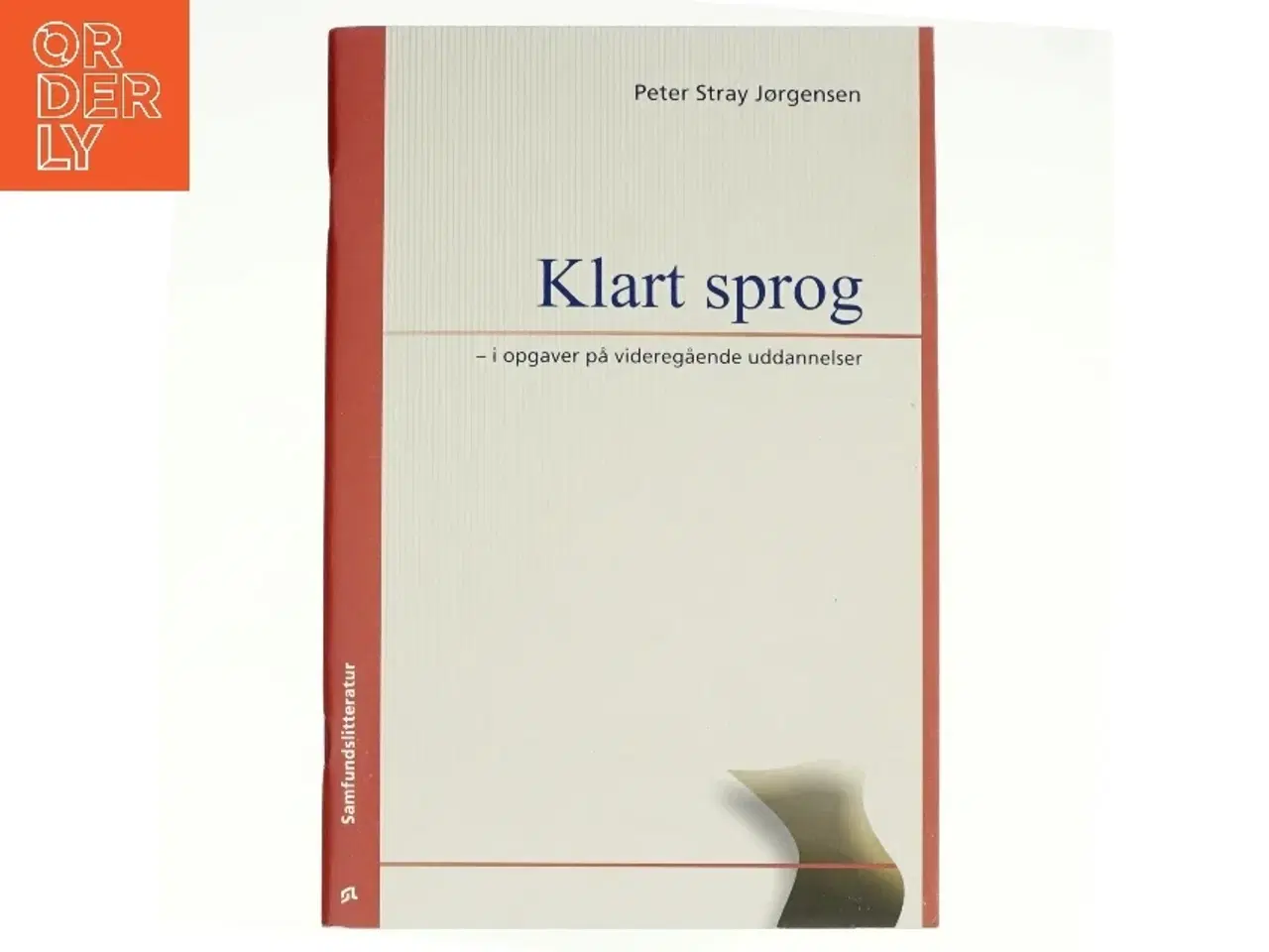 Billede 1 - Klart sprog i opgaver på videregående uddannelser af Peter Stray Jørgensen (Bog)