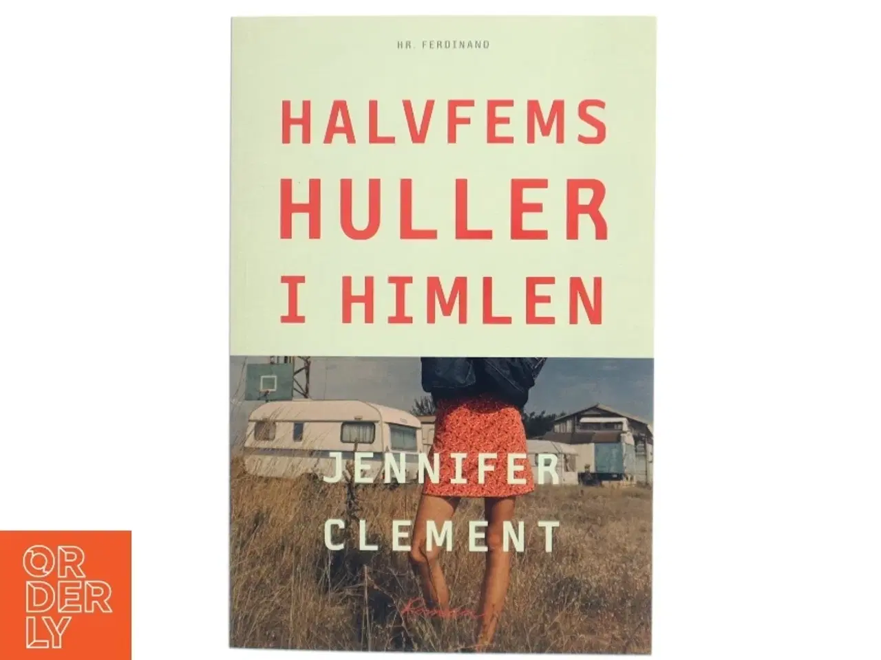 Billede 1 - Halvfems huller i himlen : roman af Jennifer Clement (Bog)