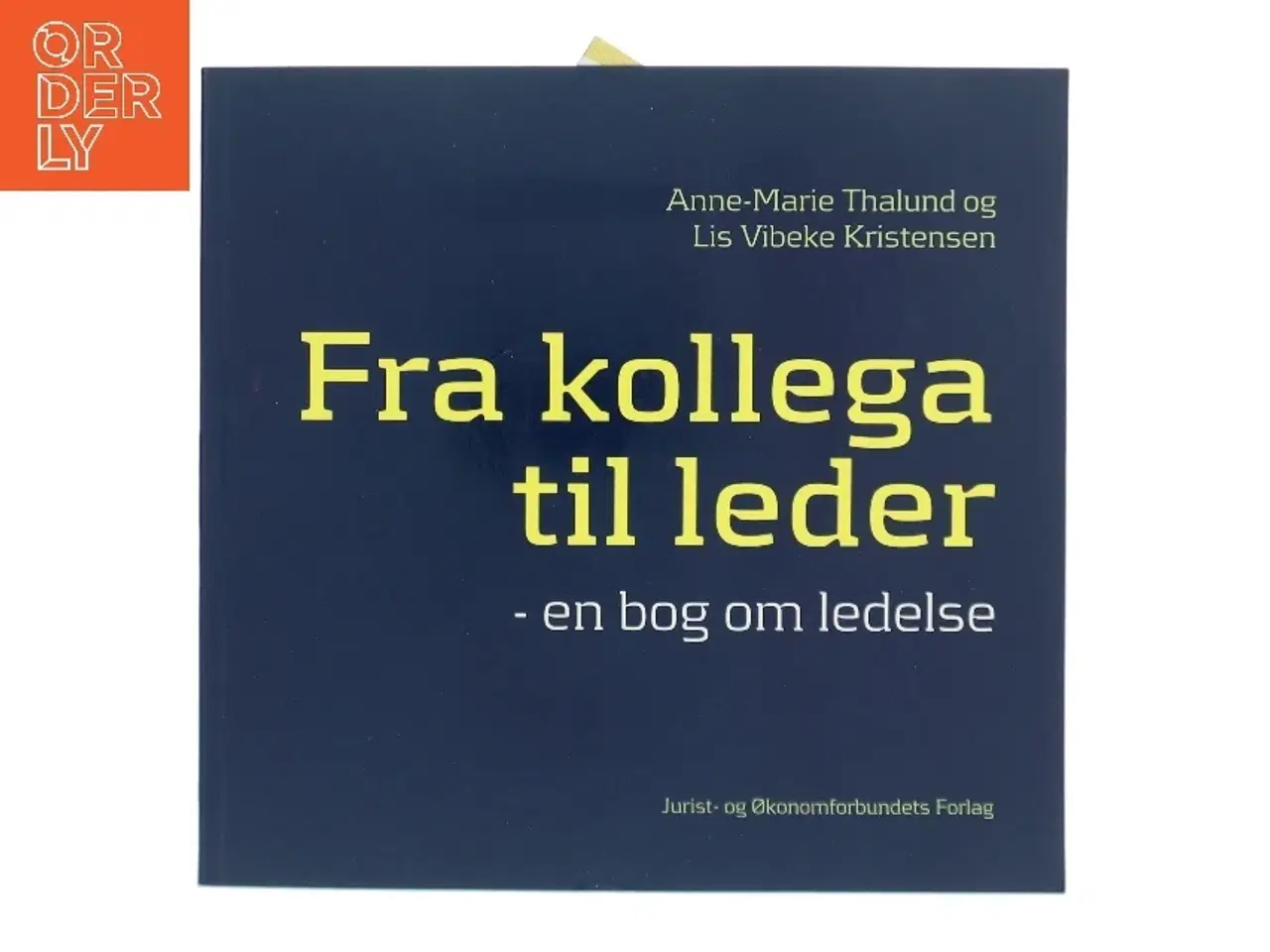 Billede 1 - Fra kollega til leder : en bog om ledelse (Bog)