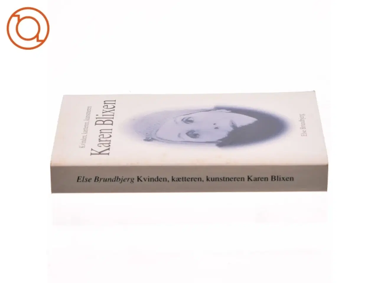 Billede 2 - Kvinden, kætteren, kunstneren Karen Blixen af Else Brundbjerg (Bog)