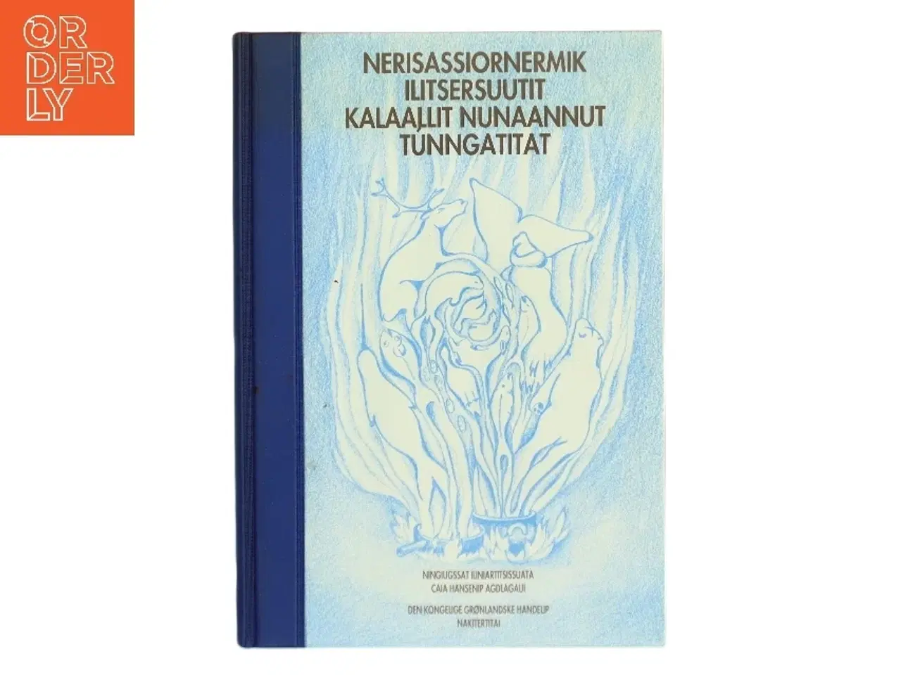 Billede 1 - Nerisassiornermik Ilitsersuuutit Kalaallit Nunaannut Tungatit af Caia Hansen (Bog)