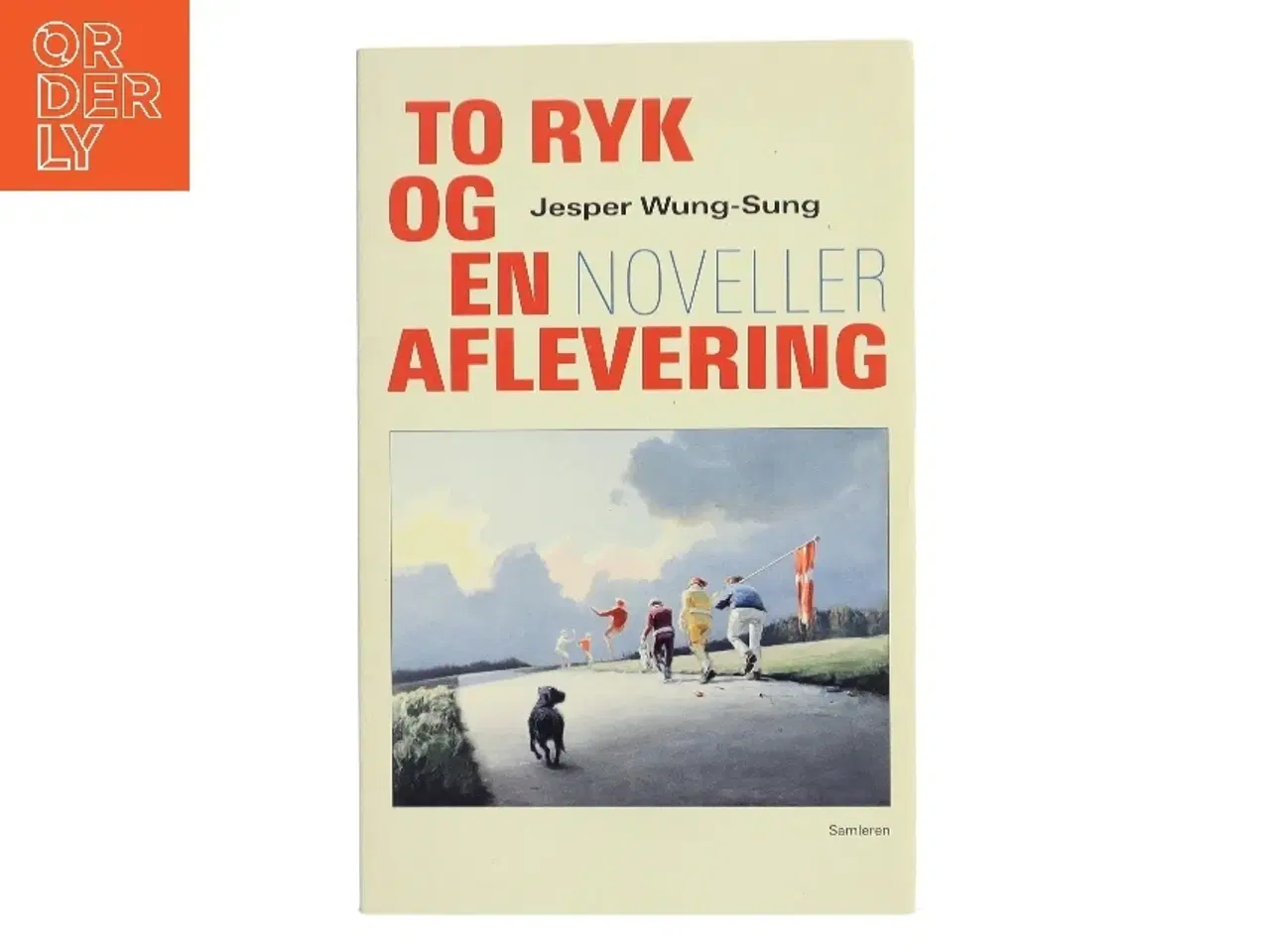 Billede 1 - To ryk og en aflevering : noveller af Jesper Wung-Sung (Bog)