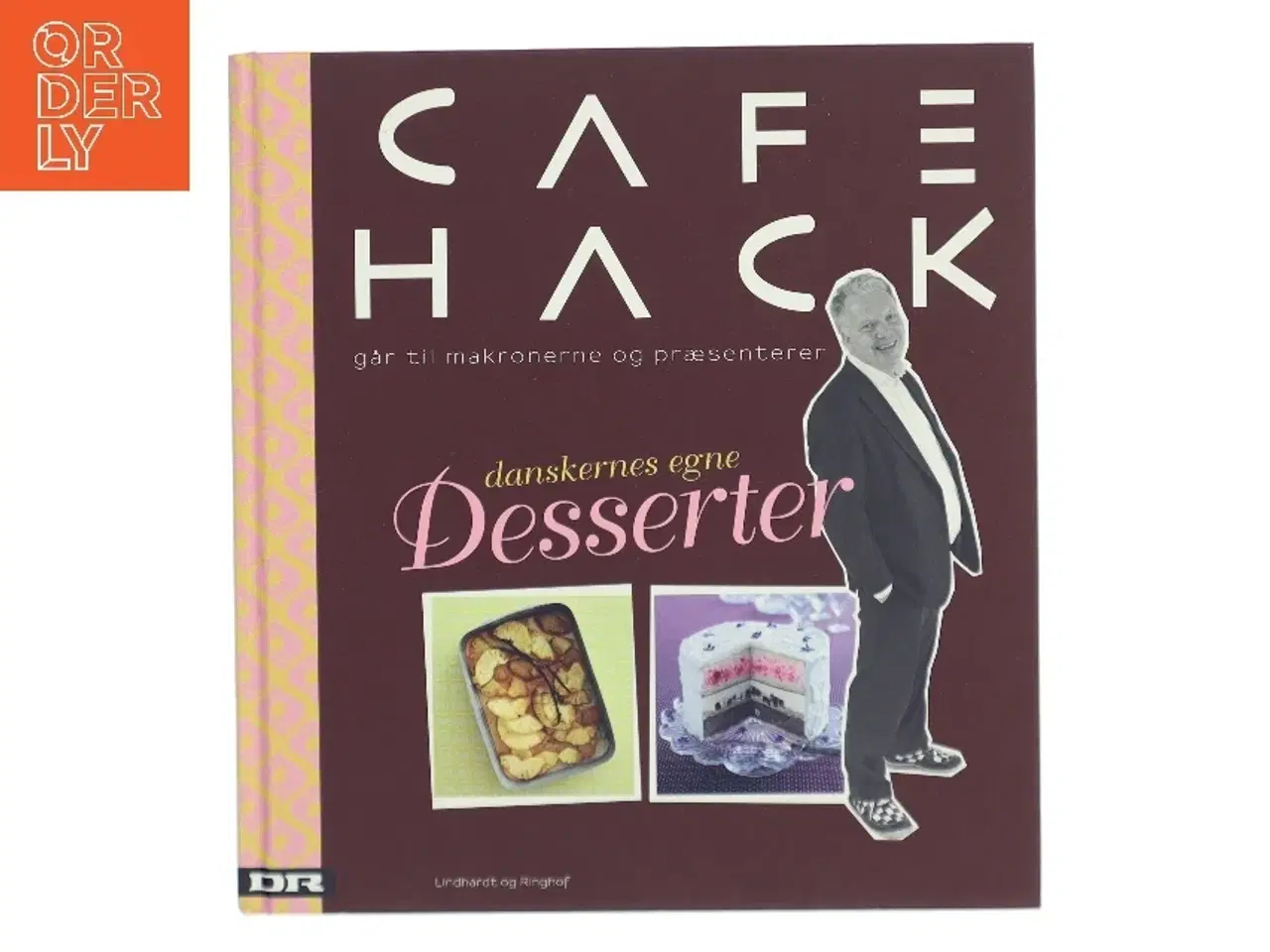 Billede 1 - Café Hack går til makronerne og præsenterer danskernes egne desserter af Søren Dahl (f. 1958-06-21) (Bog)
