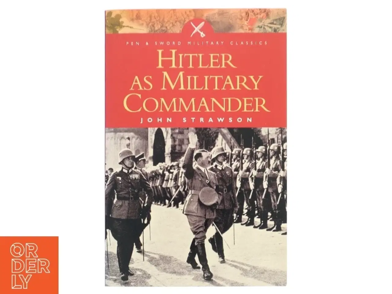 Billede 1 - Hitler as Military Commander af John Strawson (Bog)
