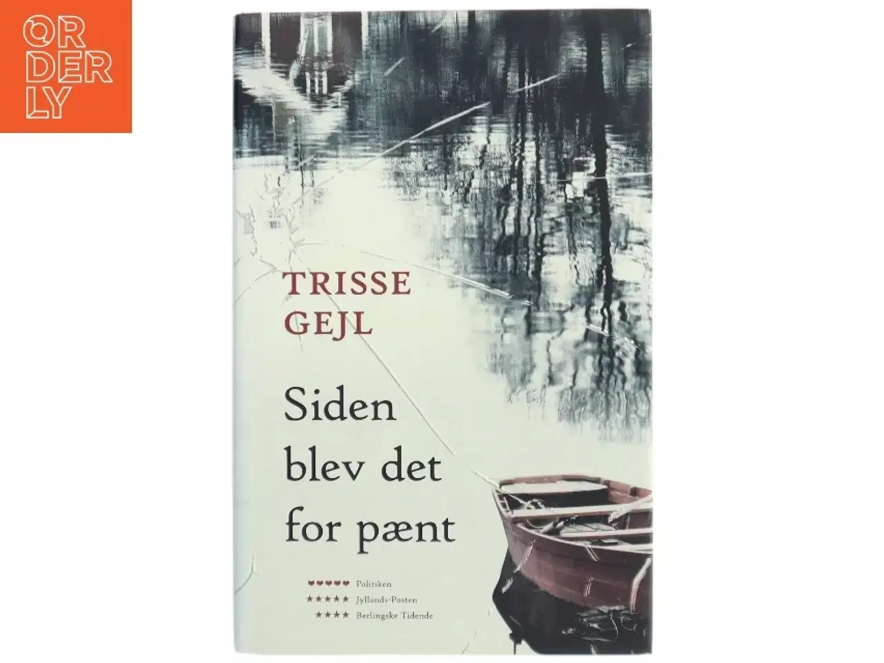 Billede 1 - Siden blev det for pænt : roman af Trisse Gejl (Bog)
