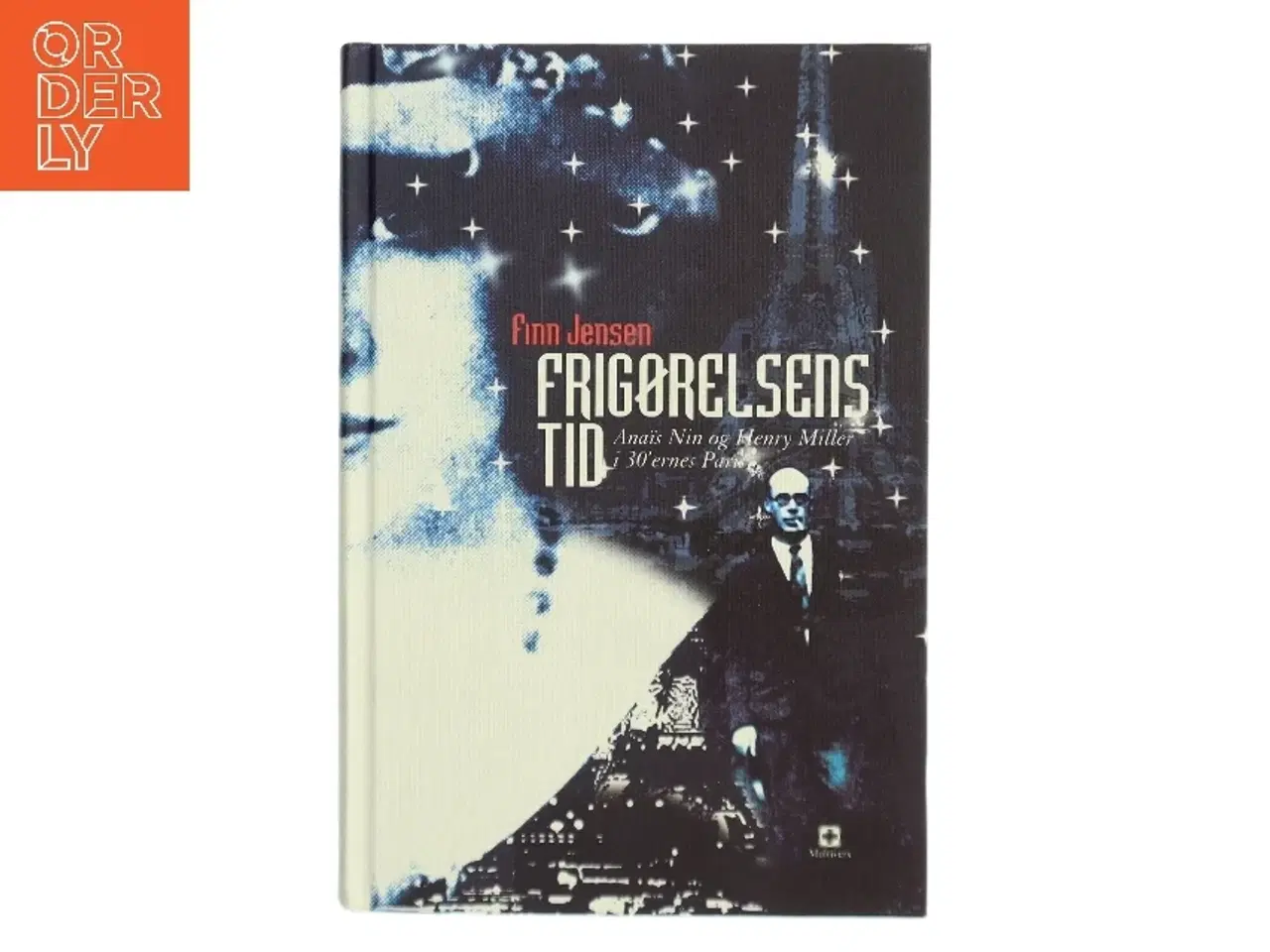 Billede 1 - Frigørelsens tid : Anaïs Nin og Henry Miller i 30'ernes Paris af Finn Jensen (f. 1946-04-21) (Bog)
