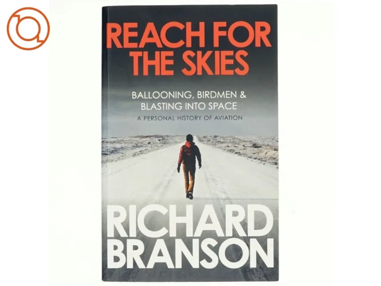 Billede 1 - Reach for the Skies af Richard Branson (Bog)