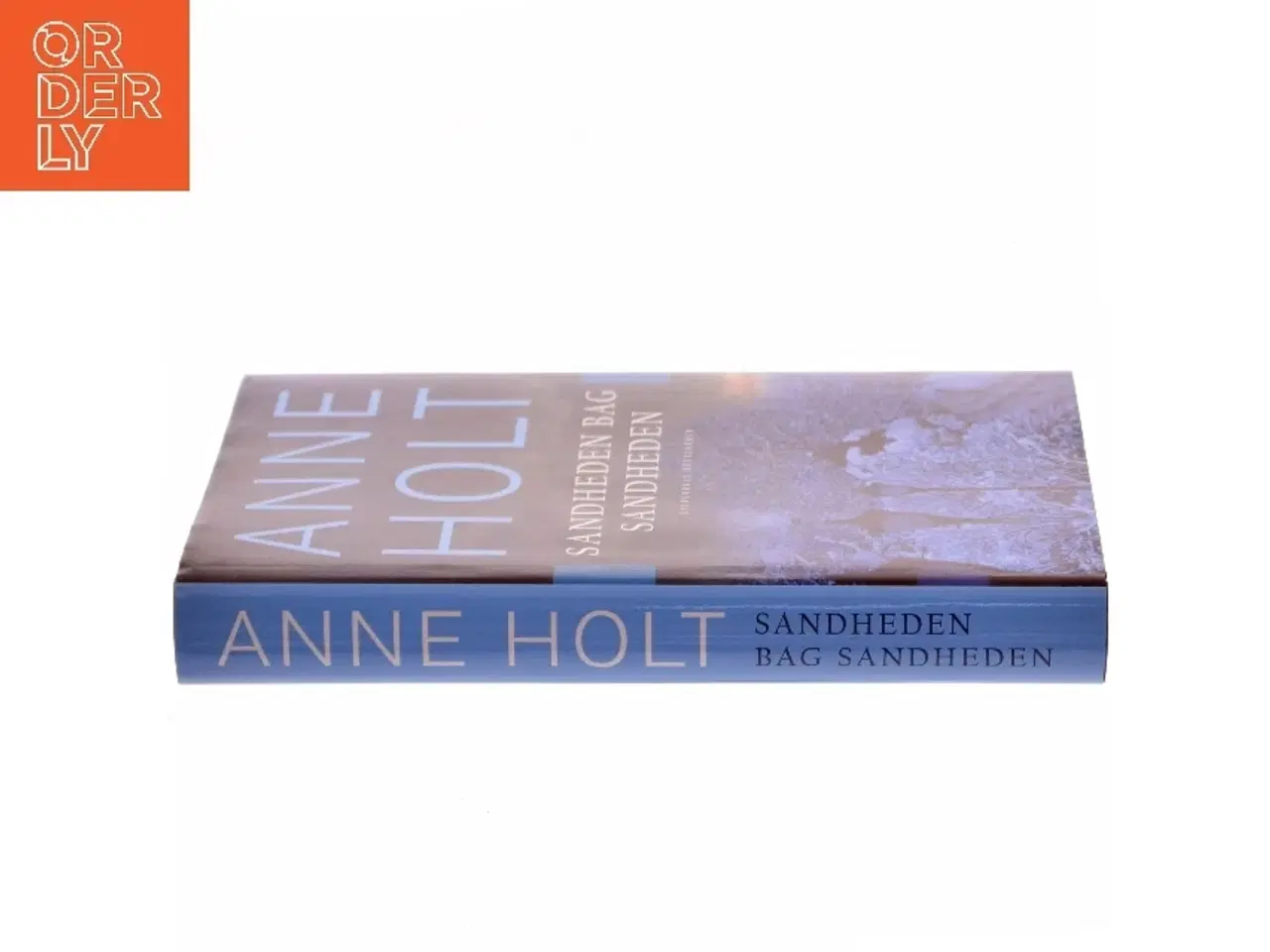 Billede 2 - Sandheden bag sandheden : en Hanne Wilhelmsen-roman af Anne Holt (f. 1958-11-16) (Bog)
