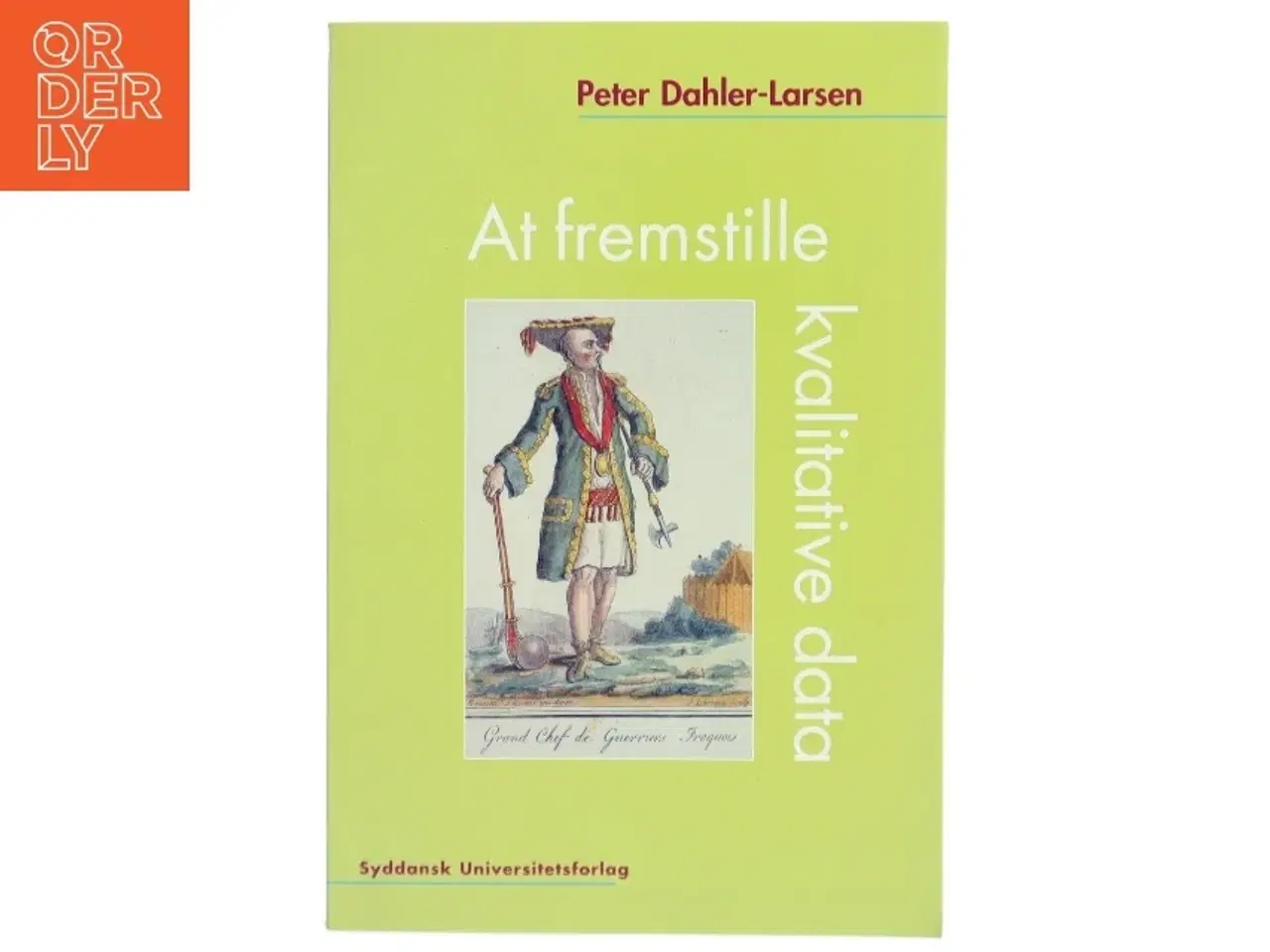 Billede 1 - At fremstille kvalitative data af Peter Dahler-Larsen (Bog)