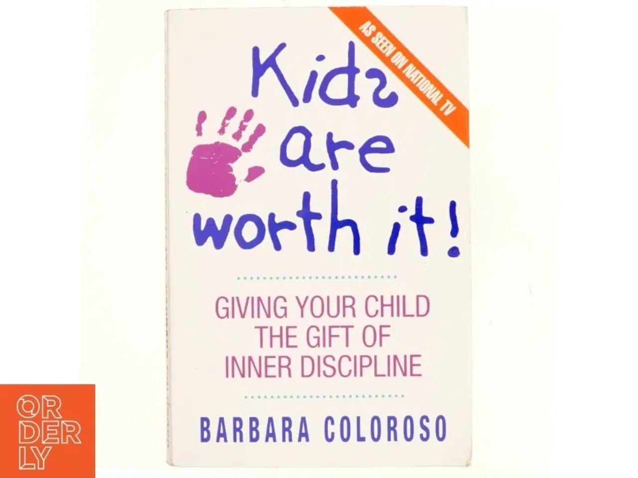 Billede 1 - kids are worth it! af Barbara Coloroso (Bog)