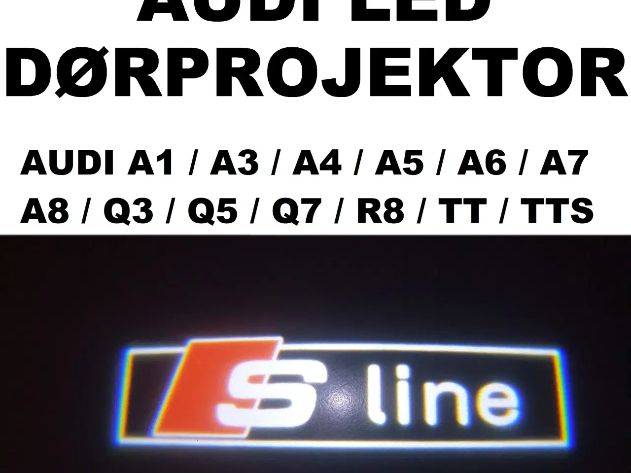 Billede 1 - NY! AUDI S line LED Dørprojektor / Dør Lys