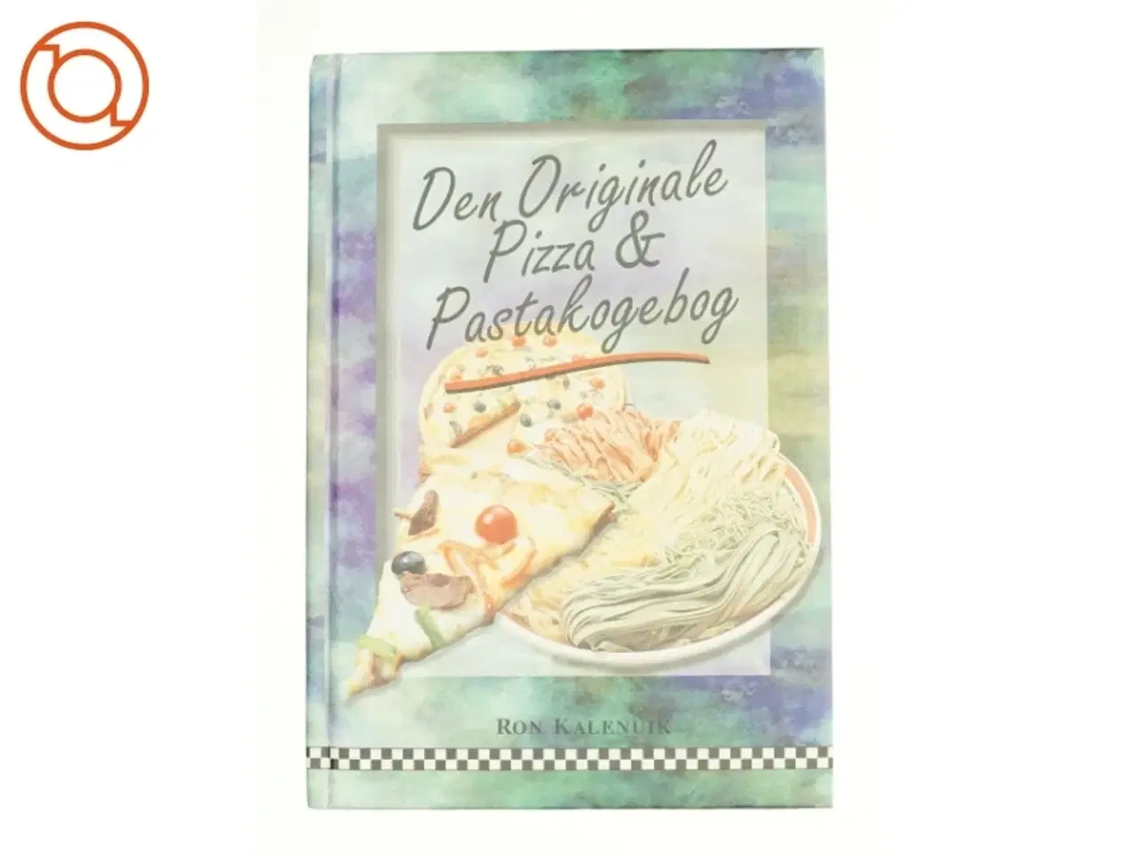 Billede 1 - Den originale pizza og pastakogebog fra Bog