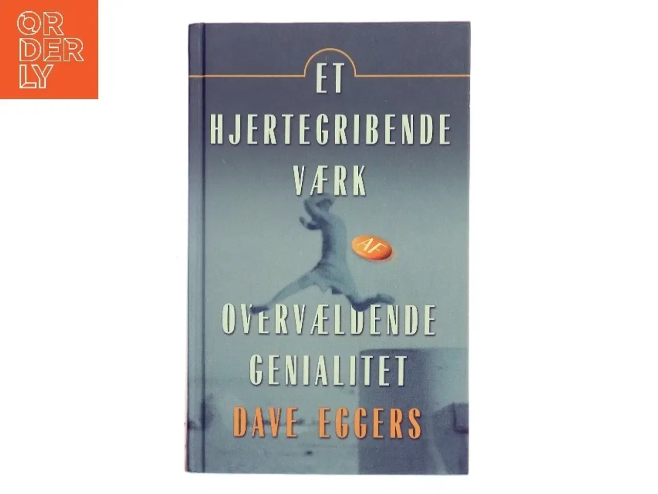 Billede 1 - Et hjertegribende værk af overvældende genialitet af Dave Eggers (f. 1970-03-12) (Bog)