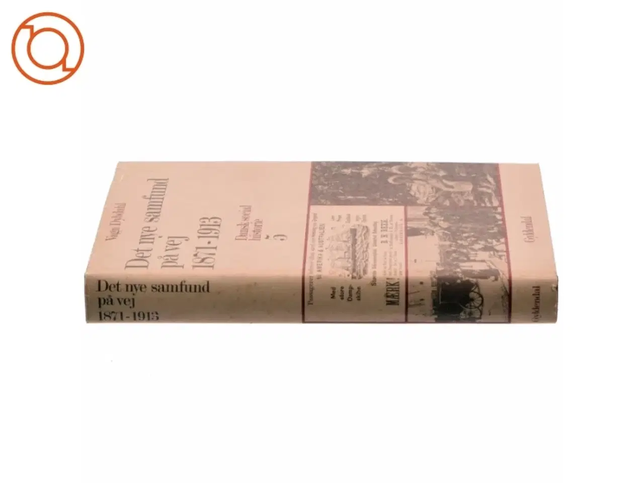 Billede 2 - Danmarks social historie (bind 5) - Det nye samfund (1871-1913)