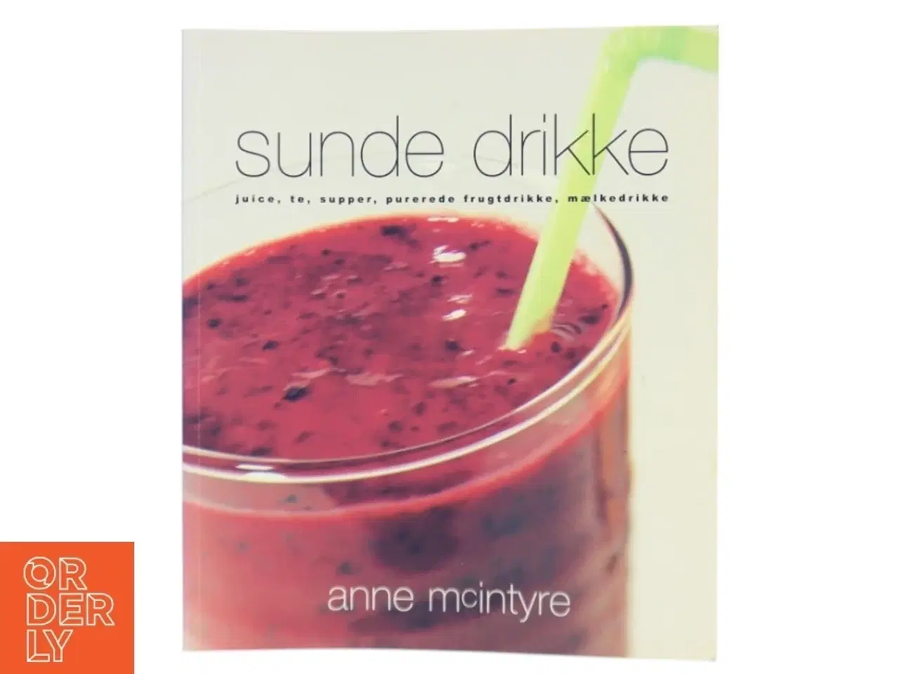 Billede 1 - Sunde drikke af Anne McIntyre (Bog)