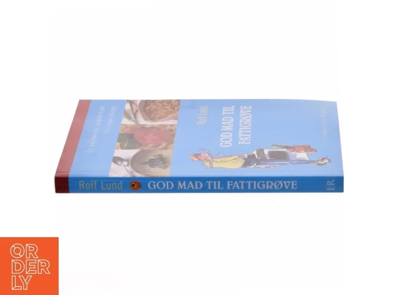 Billede 2 - God mad til fattigrøve : en kulinarisk jordomrejse til ingen penge af Rolf Lund (f. 1956) (Bog)