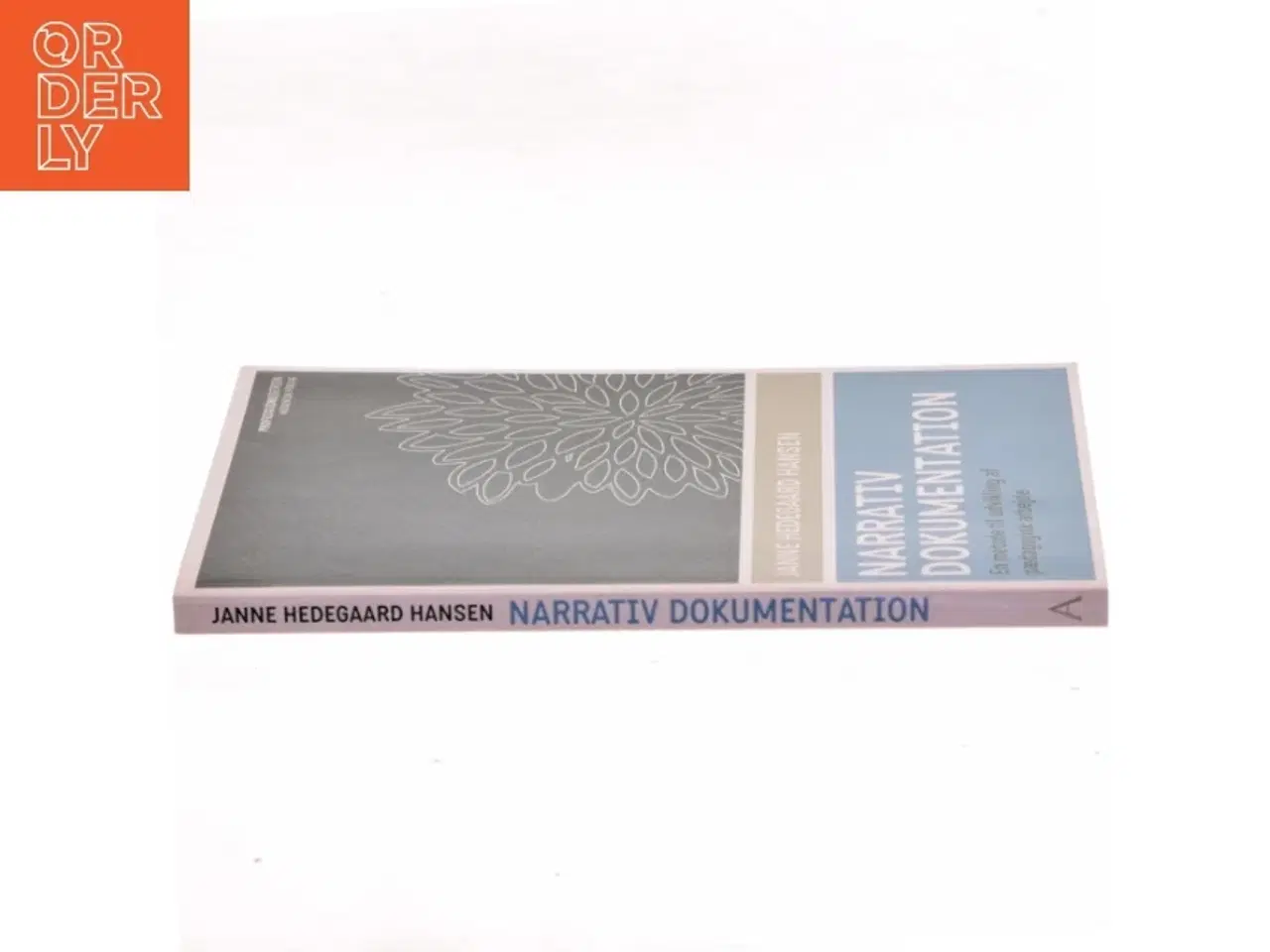 Billede 2 - Narrativ dokumentation : en metode til udvikling af pædagogisk arbejde af Janne Hedegaard Hansen (Bog)