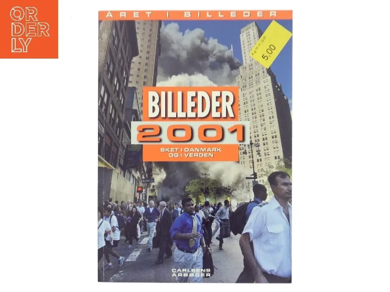 Billede 1 - Billeder: 2001 (60. årgang). Året fortalt i billeder: 2001. af Karsten Lindhardt (Bog)