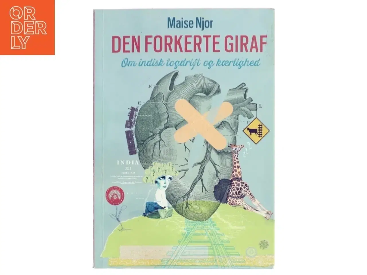 Billede 1 - Den forkerte giraf : om indisk togdrift og kærlighed af Maise Njor (Bog)