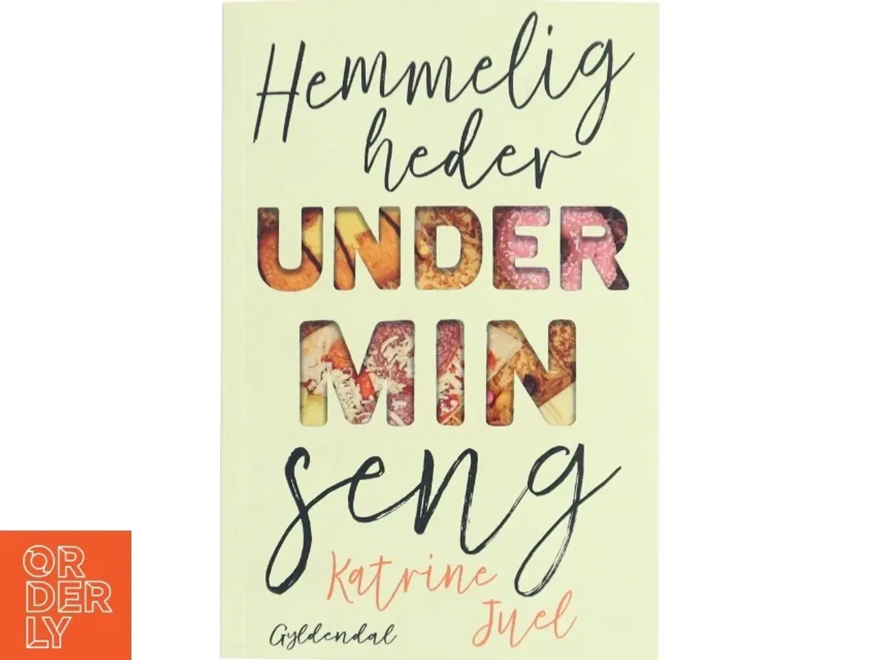 Billede 1 - Hemmeligheder under min seng af Katrine Juel (f. 1991) (Bog)