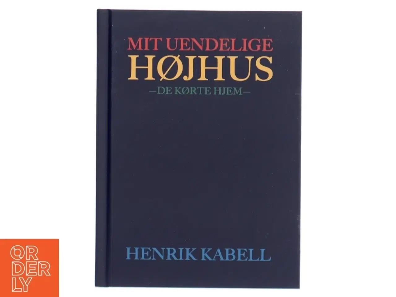 Billede 1 - Mit uendelige højhus : de kørte hjem af Henrik Kabell (Bog)