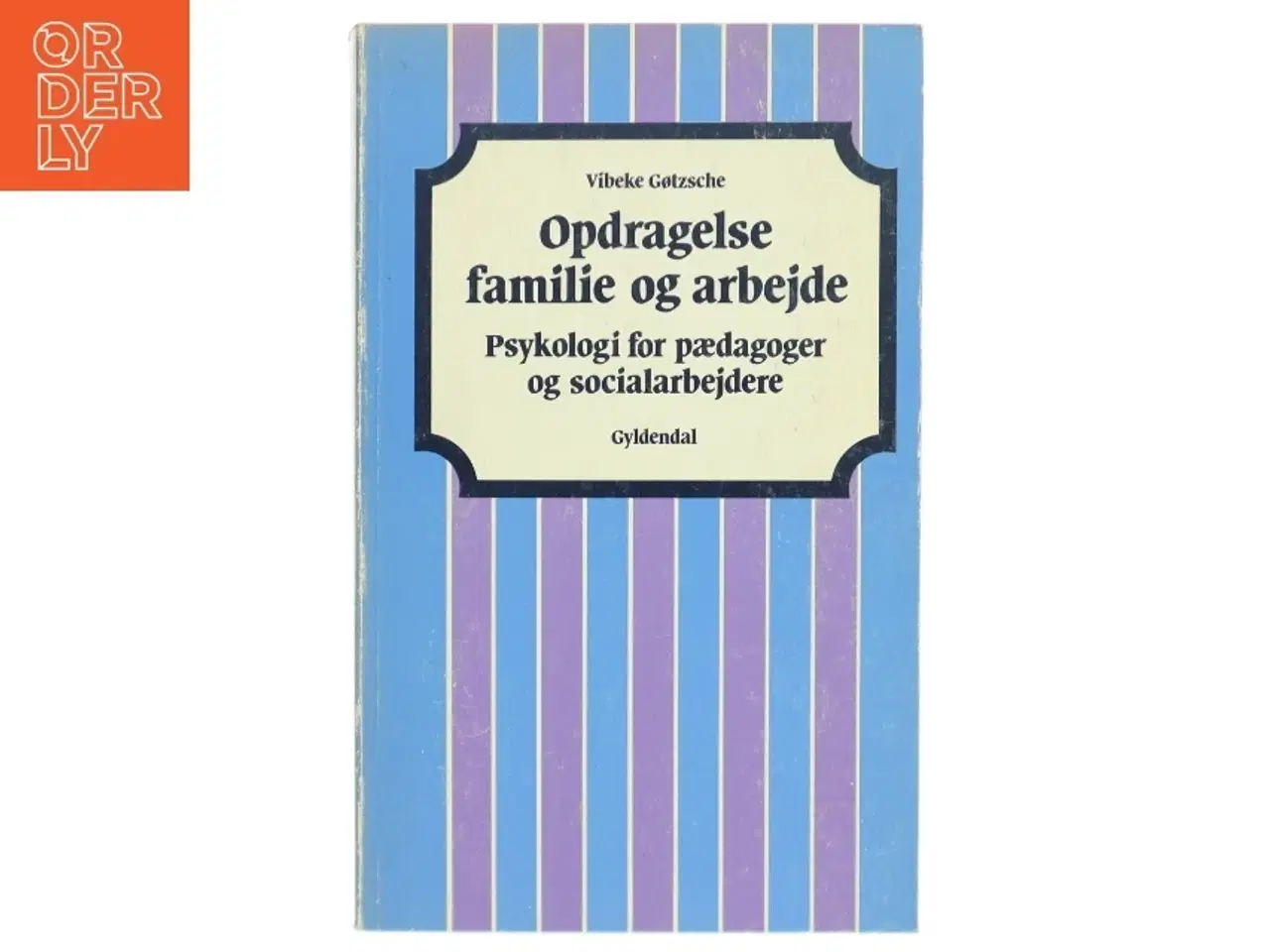 Billede 1 - Opdragelse, familie og arbejde bog fra Gyldendal