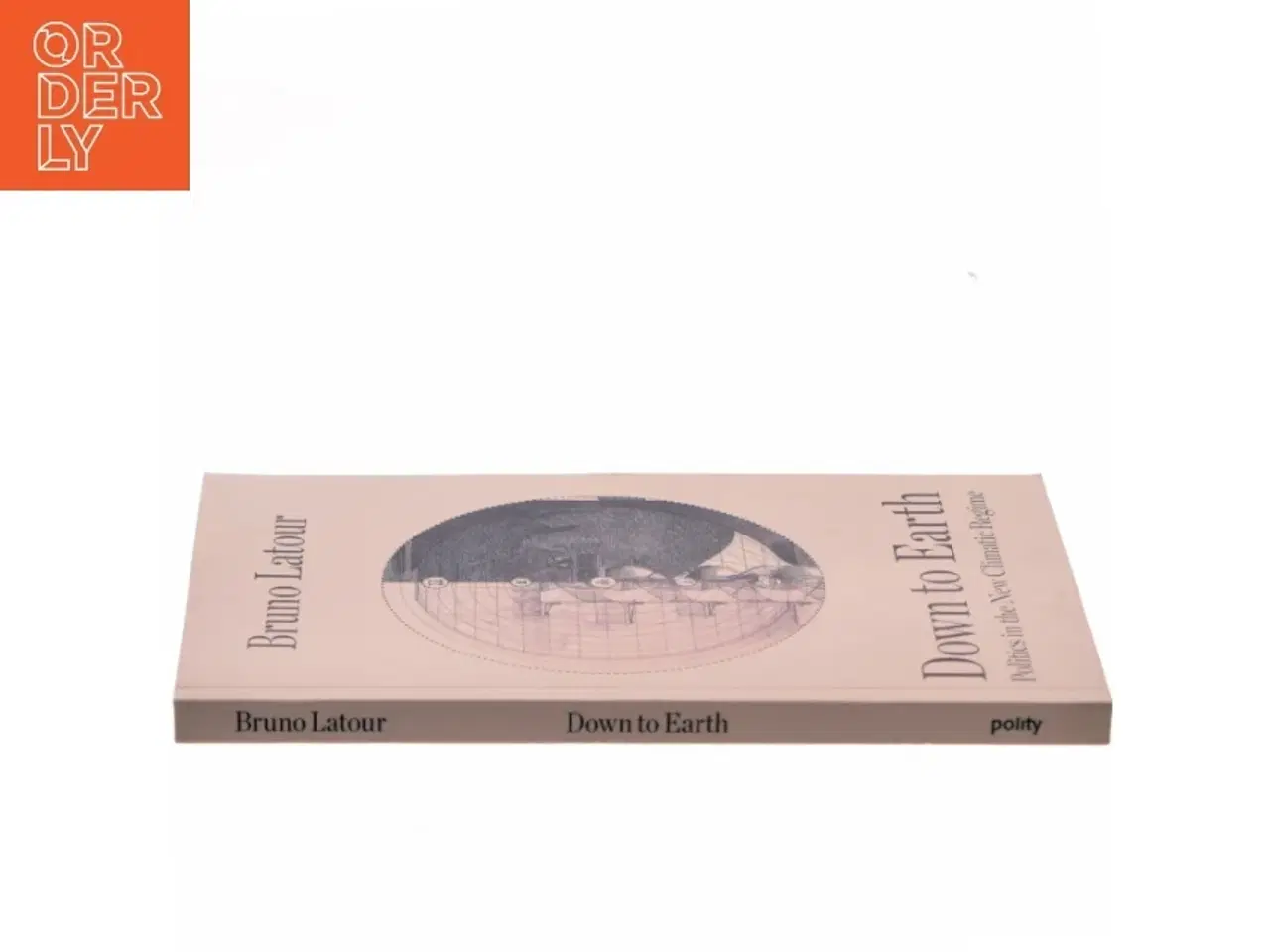 Billede 2 - Down to earth : politics in the new climatic regime af Bruno Latour (Bog)