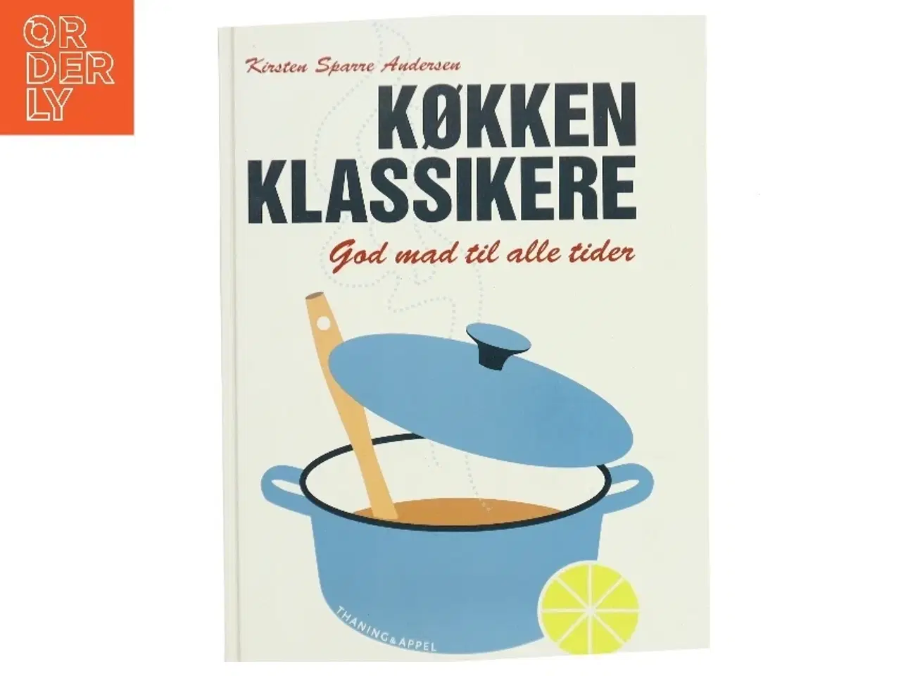 Billede 1 - Køkkenklassikere : god mad til alle tider af Kirsten Sparre Andersen (f. 1920) (Bog)