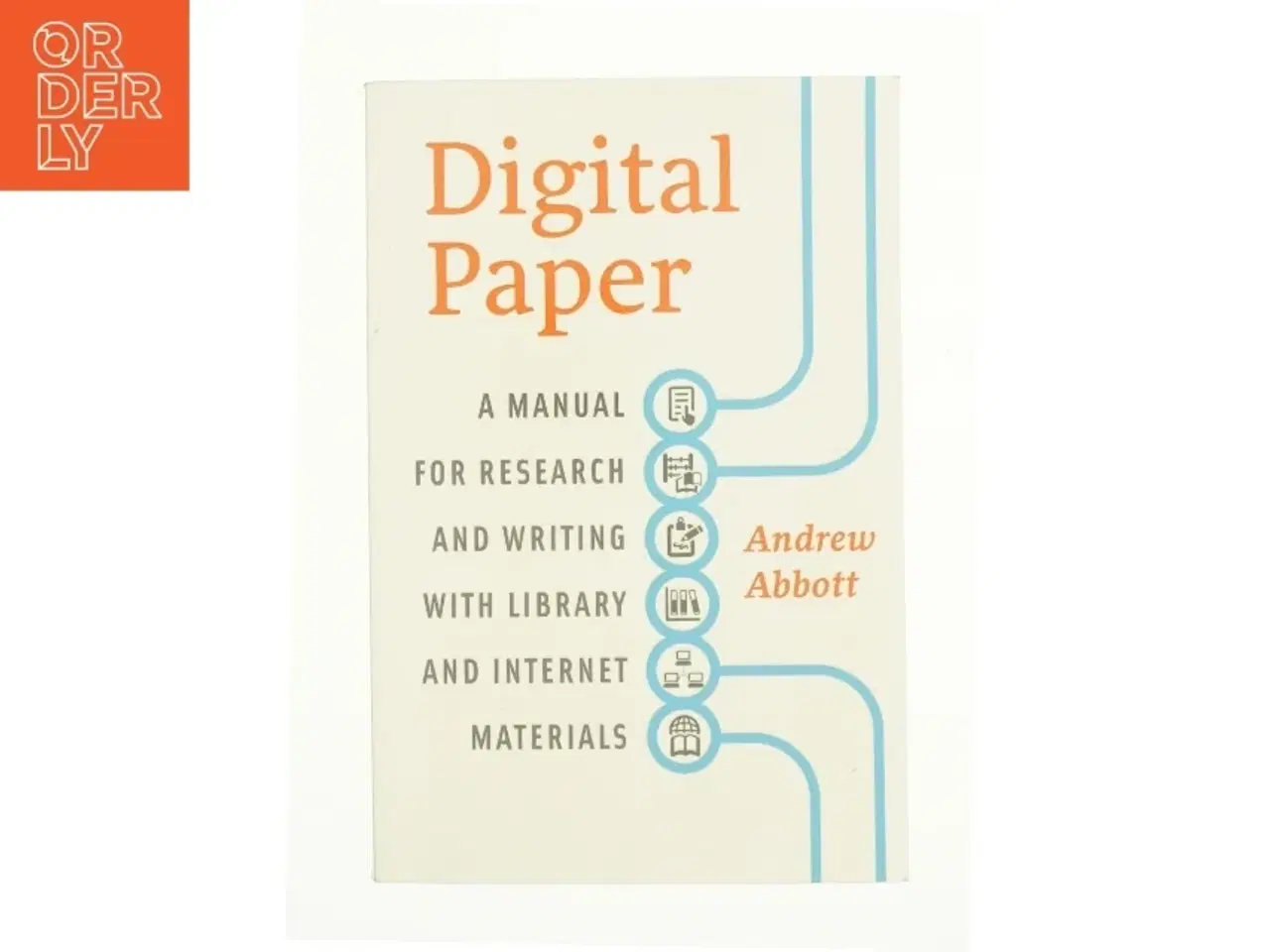 Billede 1 - Digital Paper: a Manual for Research and Writing with Library and Internet Materials - 1st Edition (eBook) af Andrew Abbott (Bog)