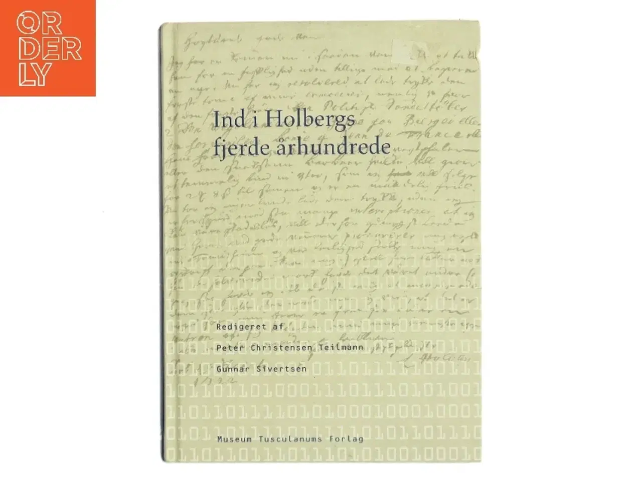 Billede 1 - Ind i Holbergs fjerde århundrede : det faglige og det kulturelle grundlag for en nykommenteret udgivelse af Ludvig Holbergs samlede værker -