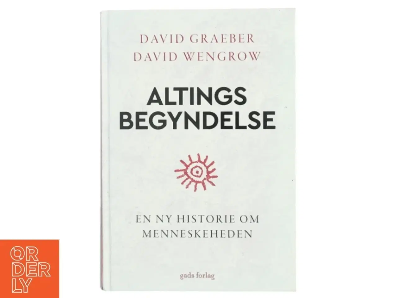 Billede 1 - Altings begyndelse : en ny historie om menneskeheden af David Graeber (Bog)