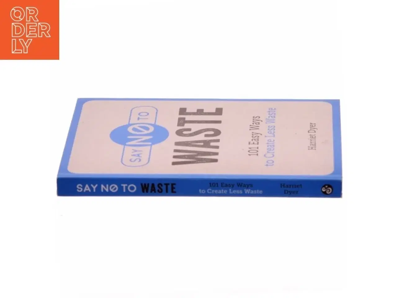 Billede 2 - Say No to Waste af HARRIET. DYER (Bog)