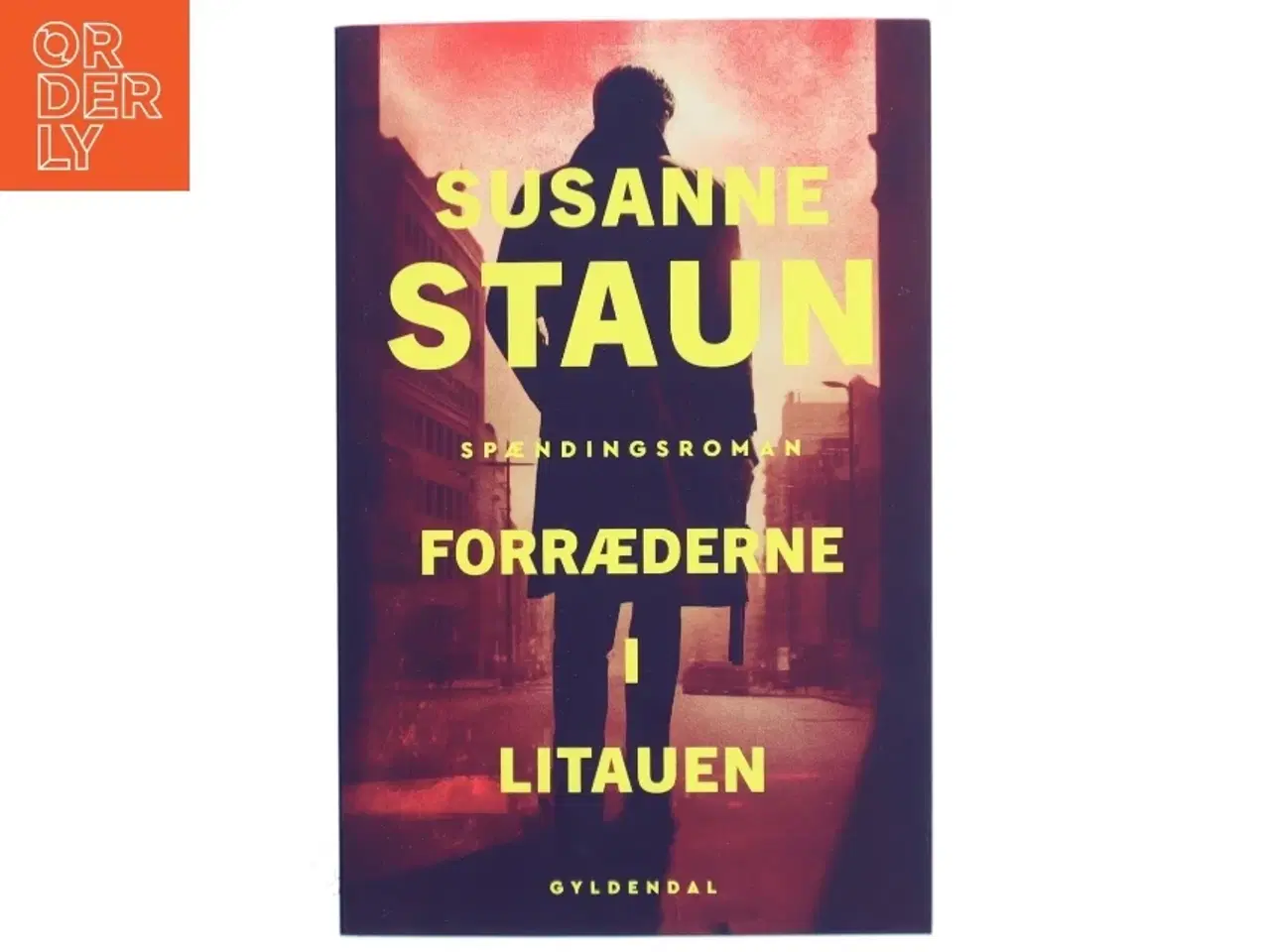 Billede 1 - Forræderne i Litauen : spændingsroman af Susanne Staun (Bog)