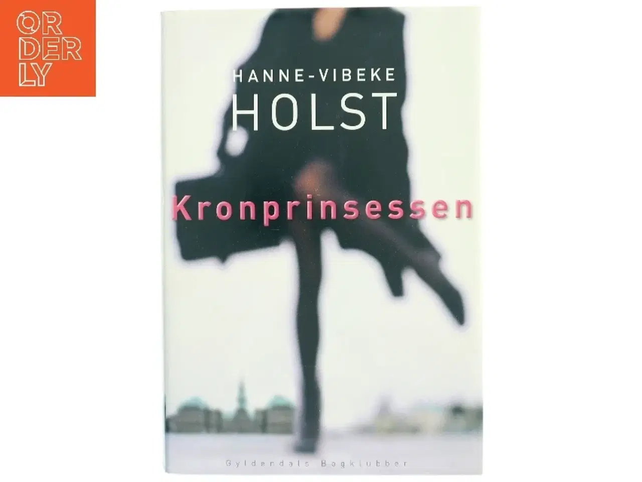 Billede 1 - Kronprinsessen : roman af Hanne-Vibeke Holst (Bog)