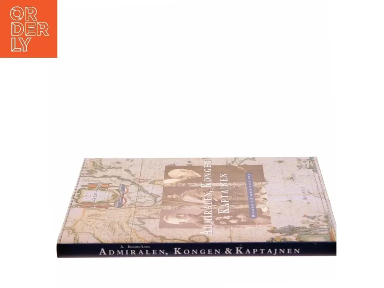 Billede 2 - Admiralen, kongen & kaptajnen : danskere i elefanternes rige af A. Eggers-Lura (Bog)