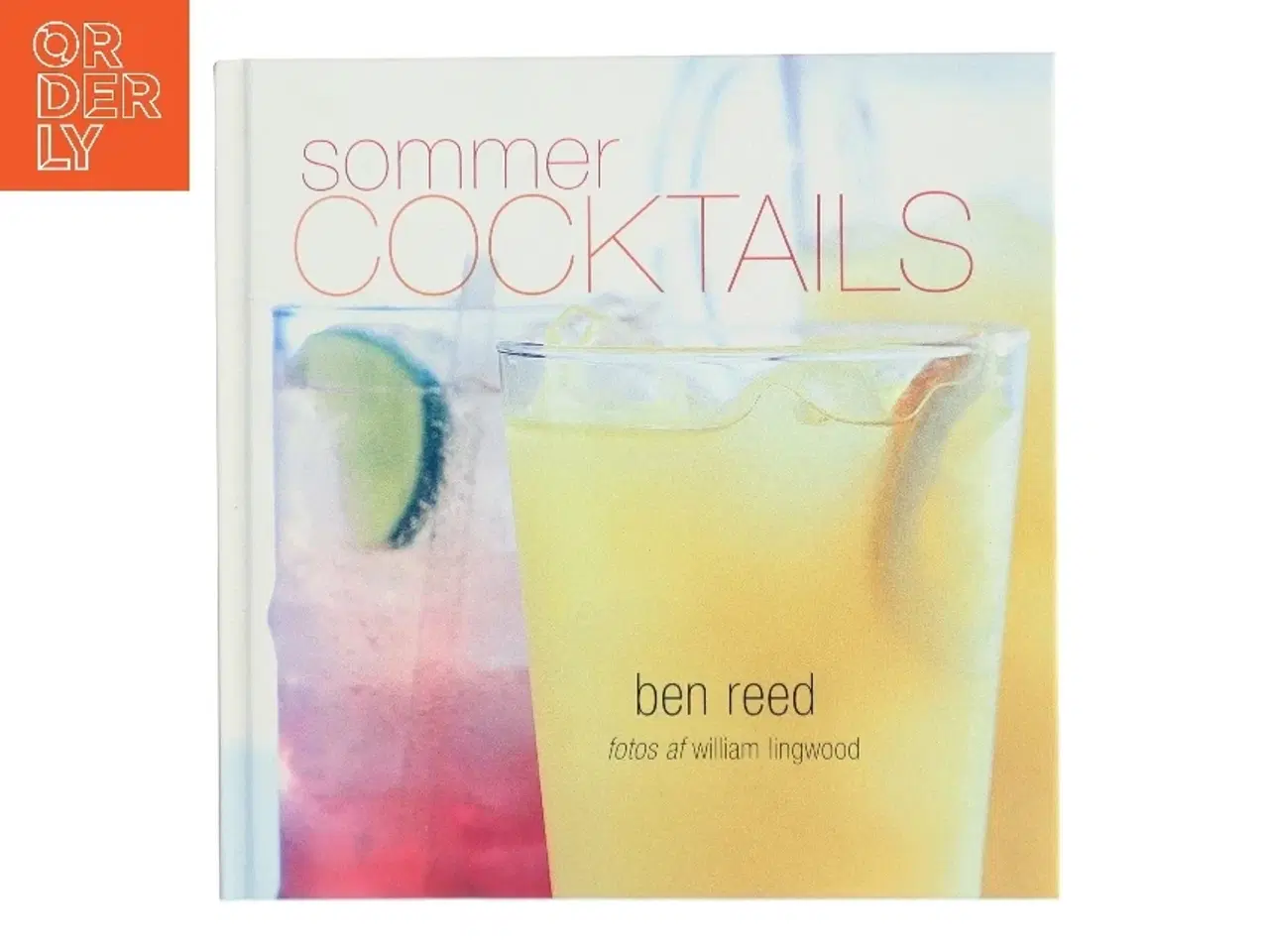 Billede 1 - Sommer Cocktails af Ben Reed (Bog)