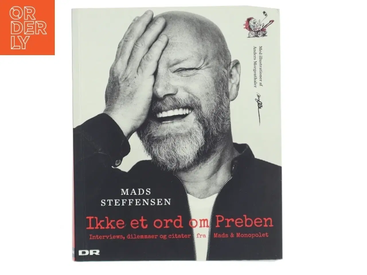 Billede 1 - Ikke et ord om Preben : interviews, dilemmaer og citater fra Mads & Monopolet af Mads Steffensen (Bog)