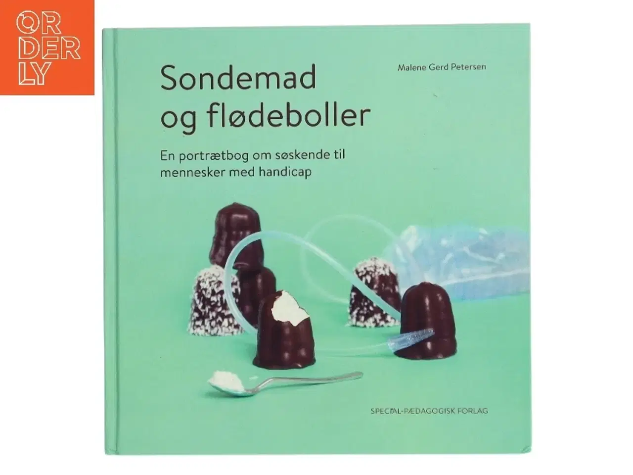 Billede 1 - Sondemad og flødeboller : en portrætbog om søskende til mennesker med handicap af Malene Gerd Petersen (Bog)