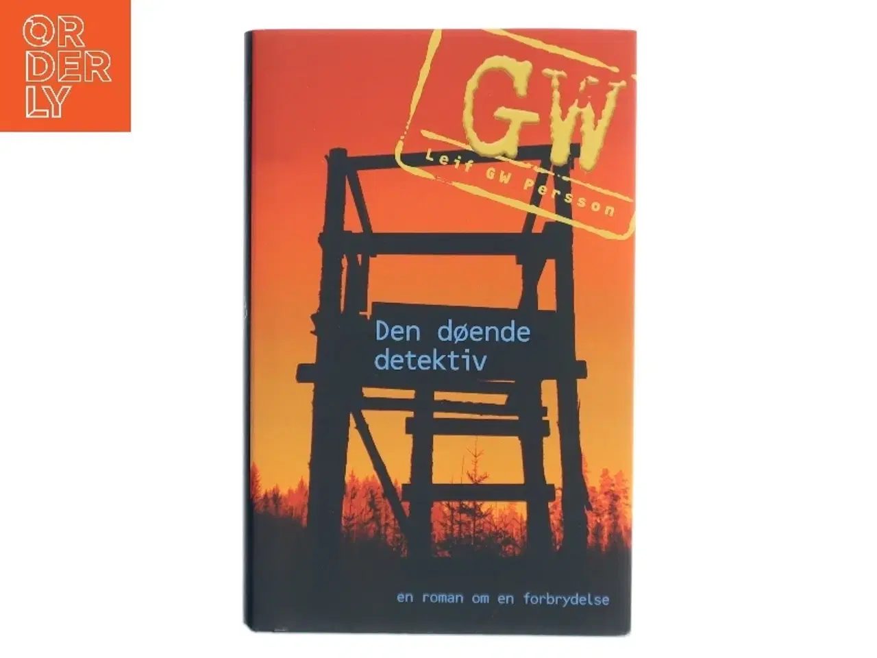 Billede 1 - Den døende detektiv : en roman om en forbrydelse af Leif G. W. Persson (Bog)