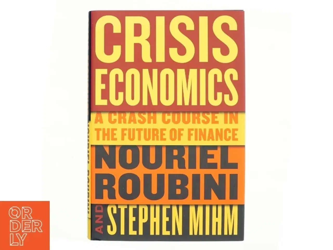Billede 1 - Crisis economics : a crash course in the future of finance (Bog)
