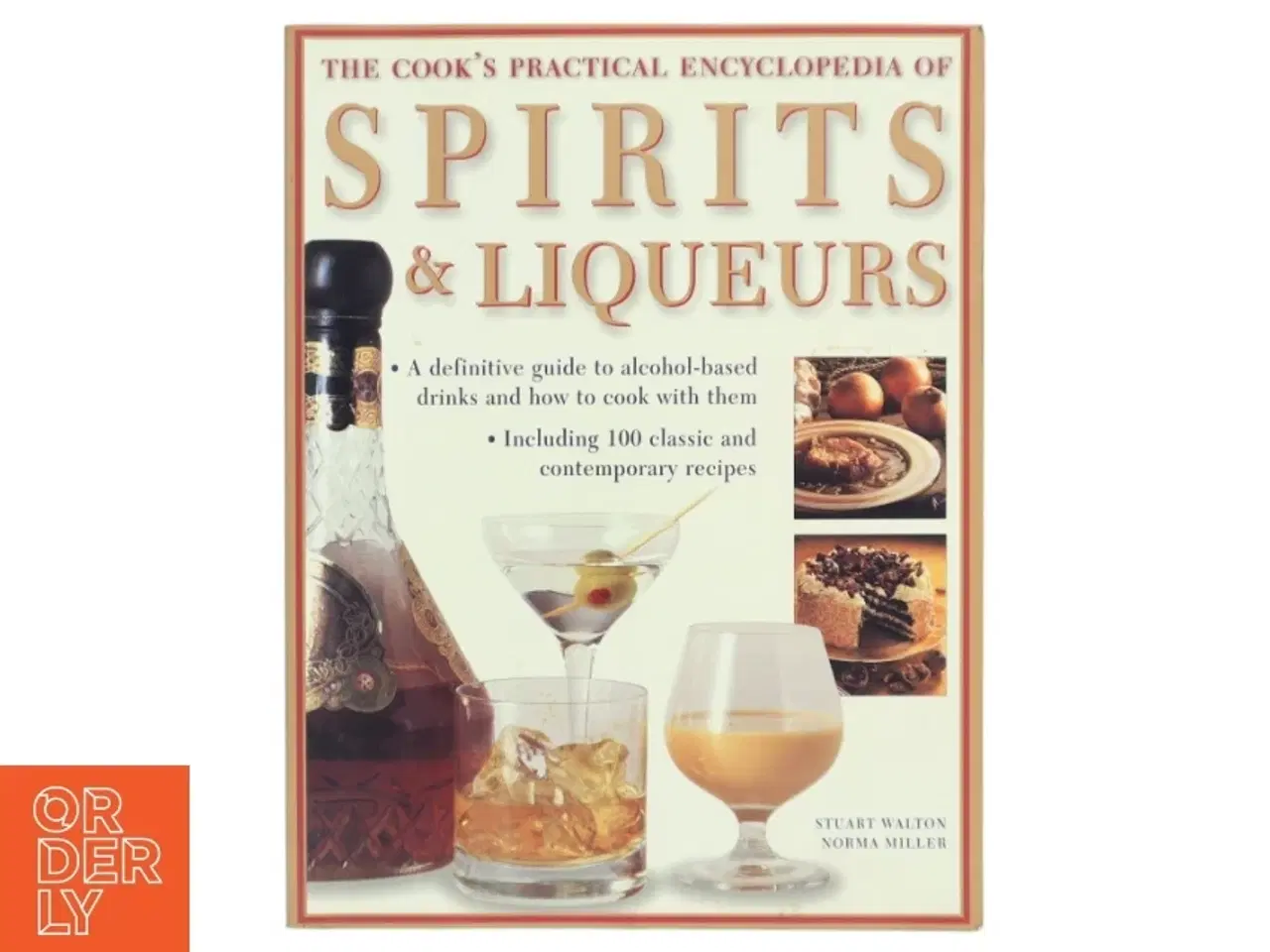 Billede 1 - The Cook&#39;s Practical Encyclopedia of Spirits & Liqueurs af Stuart Walton, Norma Miller (Bog)