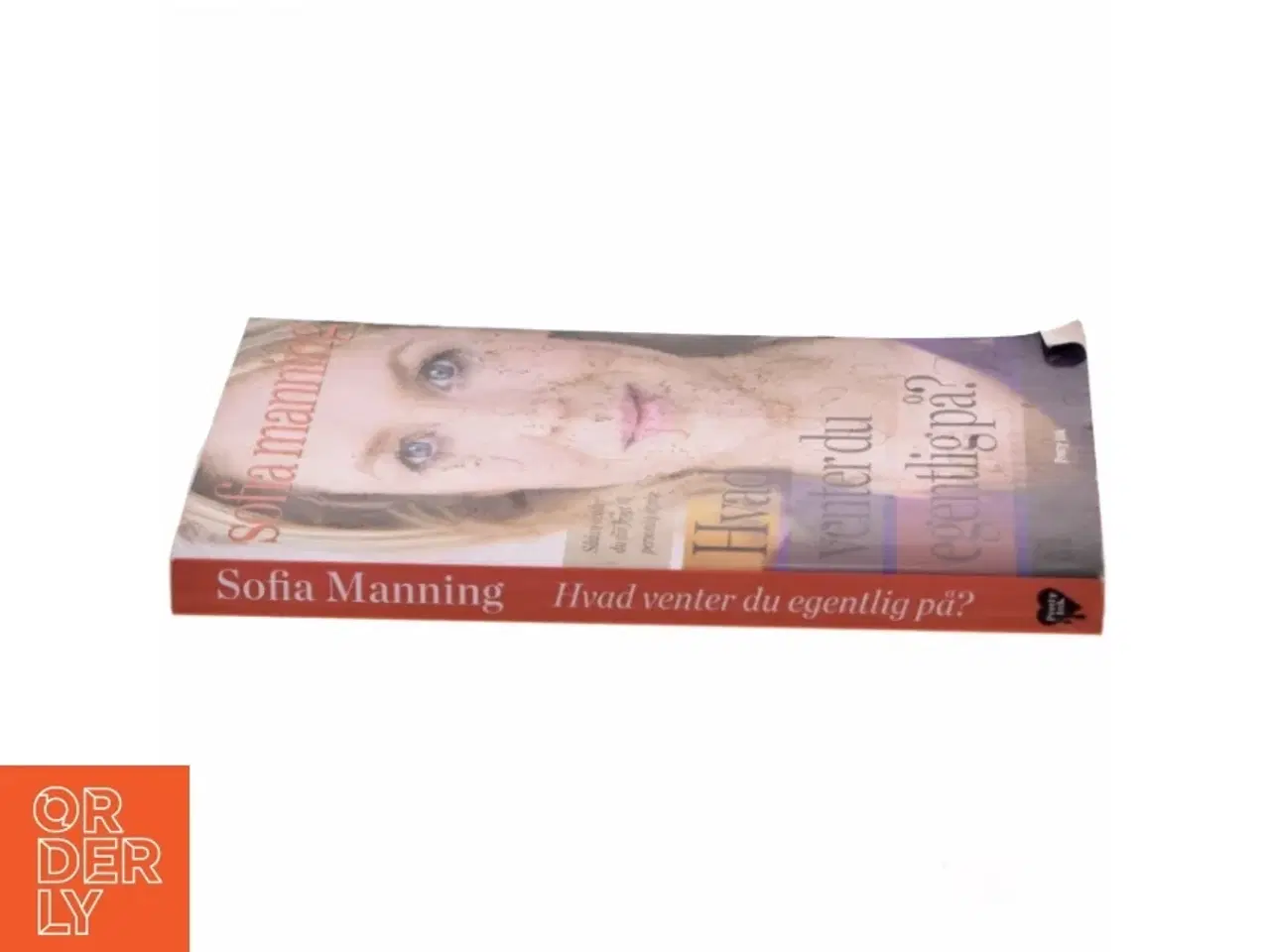 Billede 2 - Hvad venter du egentlig på? : sådan vender du din frygt til personlig styrke af Sofia Manning (Bog)