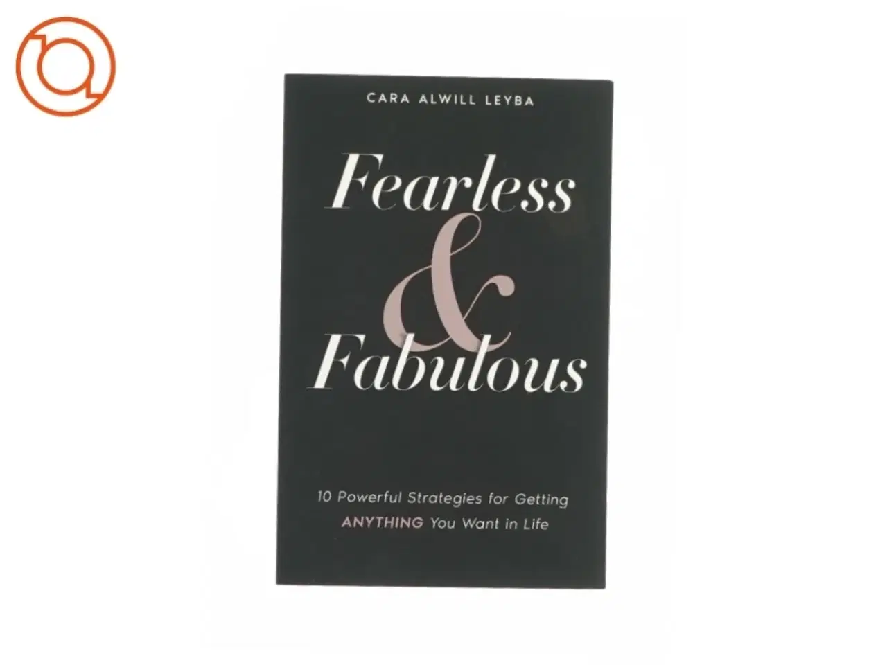 Billede 1 - Fearless & Fabulous af Cara Alwill Leyba (Bog)