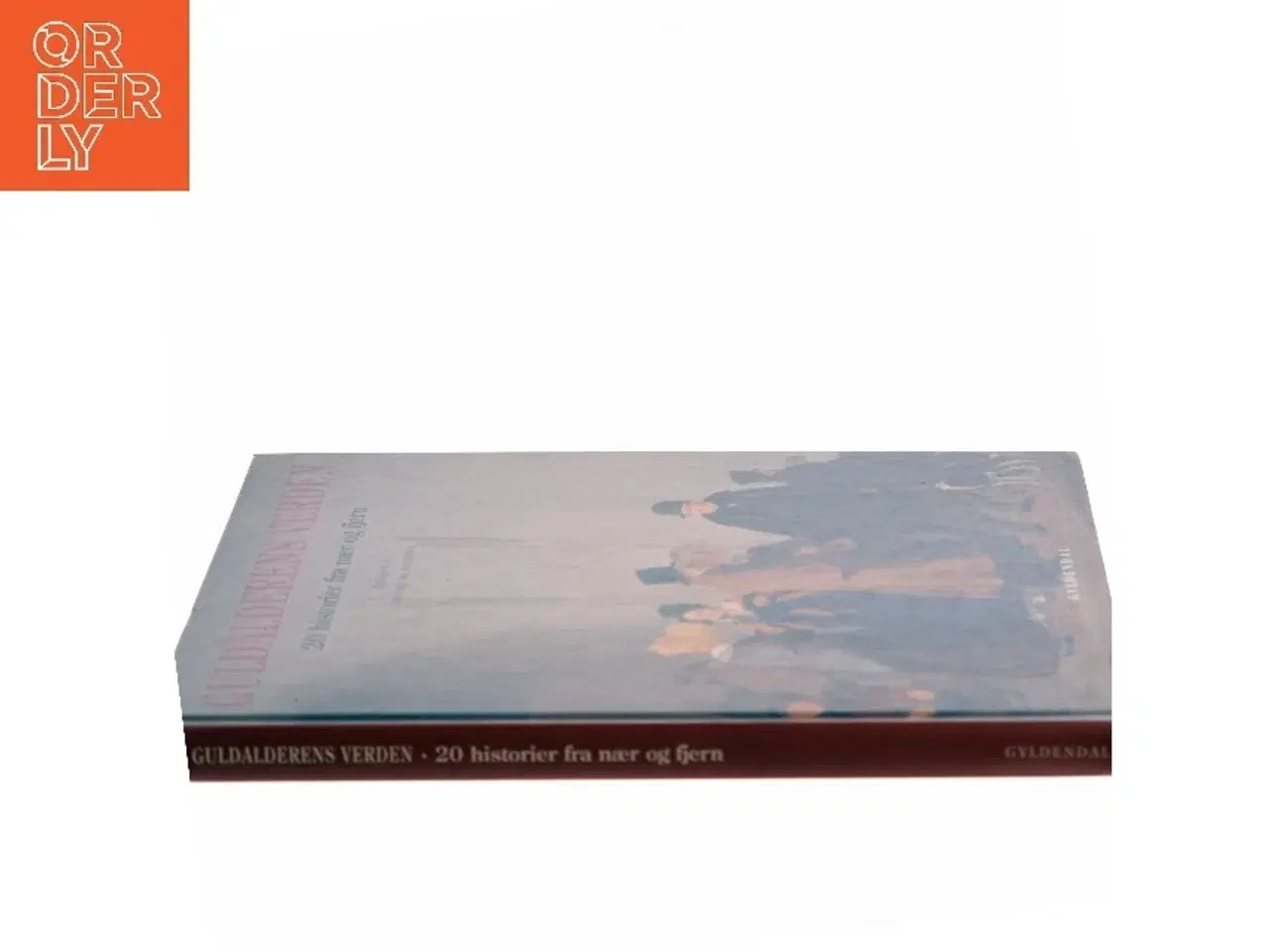 Billede 2 - Guldalderens verden : 20 historier fra nær og fjern af Bente Scavenius (Bog)