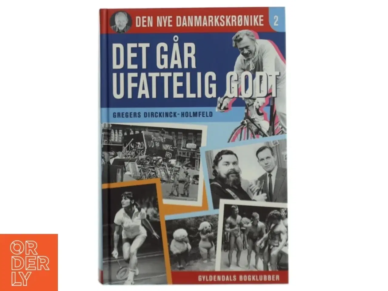 Billede 1 - Det går ufatteligt godtt : 1978-1986 af Gregers Dirckinck-Holmfeld (Bog)