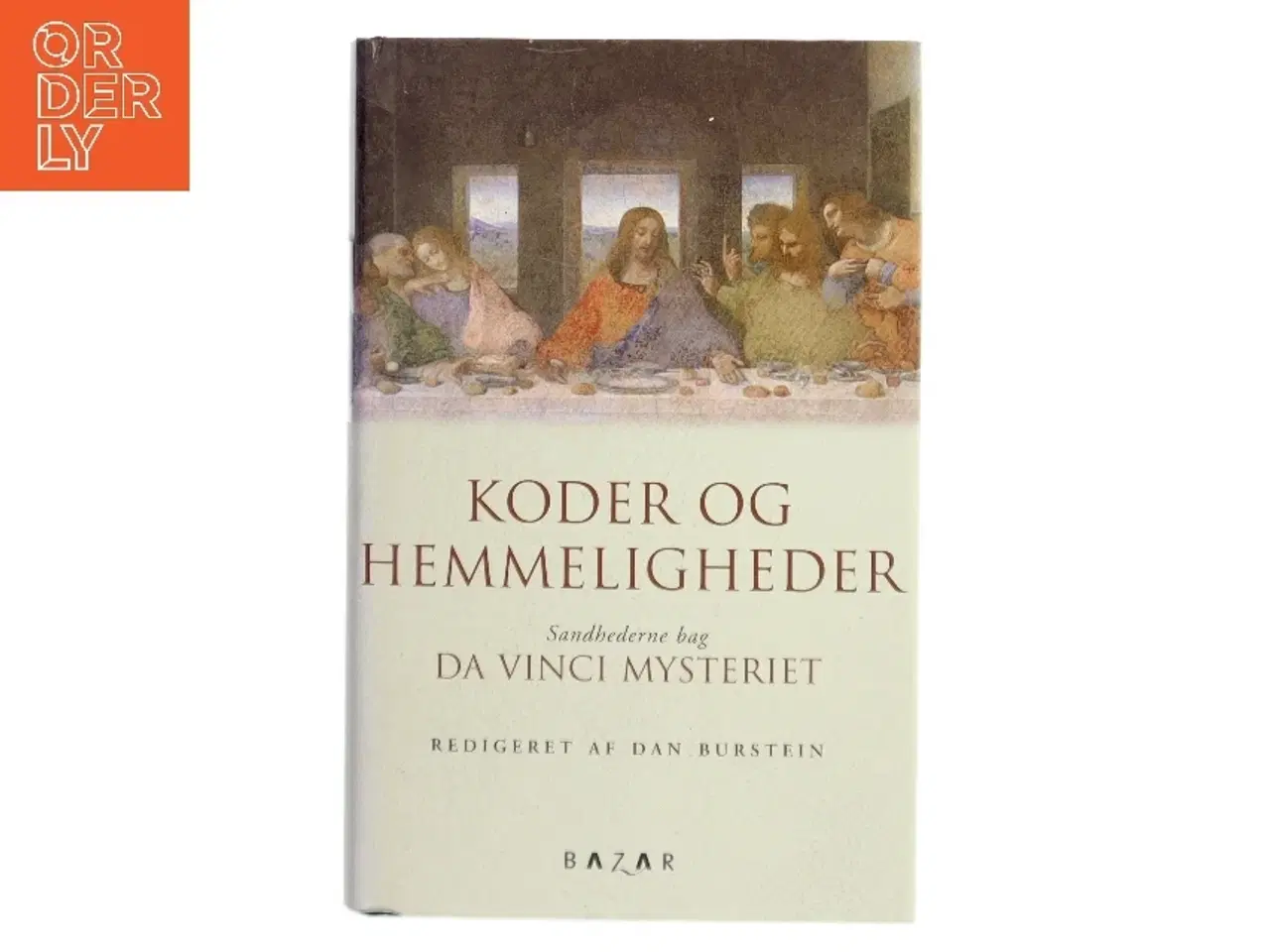 Billede 1 - Koder og hemmeligheder : sandhederne bag Da Vinci mysteriet af Dan Burstein (Bog)