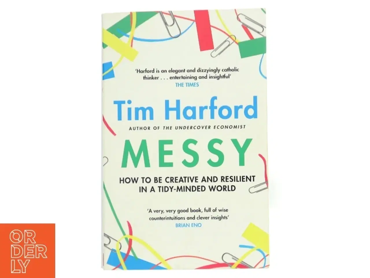 Billede 1 - Messy : how to be creative and resilient in a tidy-minded world af Tim Harford (f. 1973) (Bog)