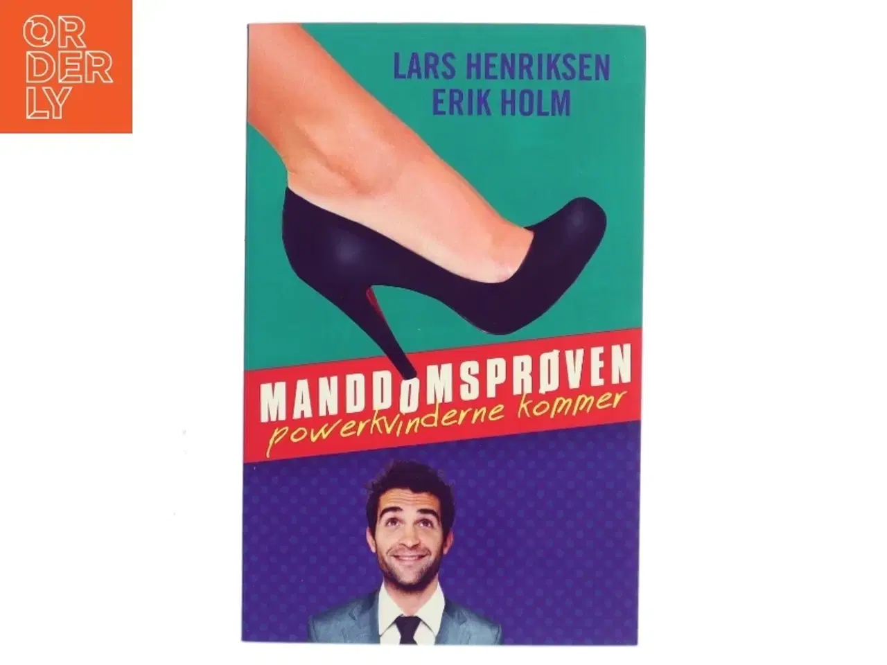 Billede 1 - Manddomsprøven : powerkvinderne kommer af Erik Holm (f. 1972) (Bog)