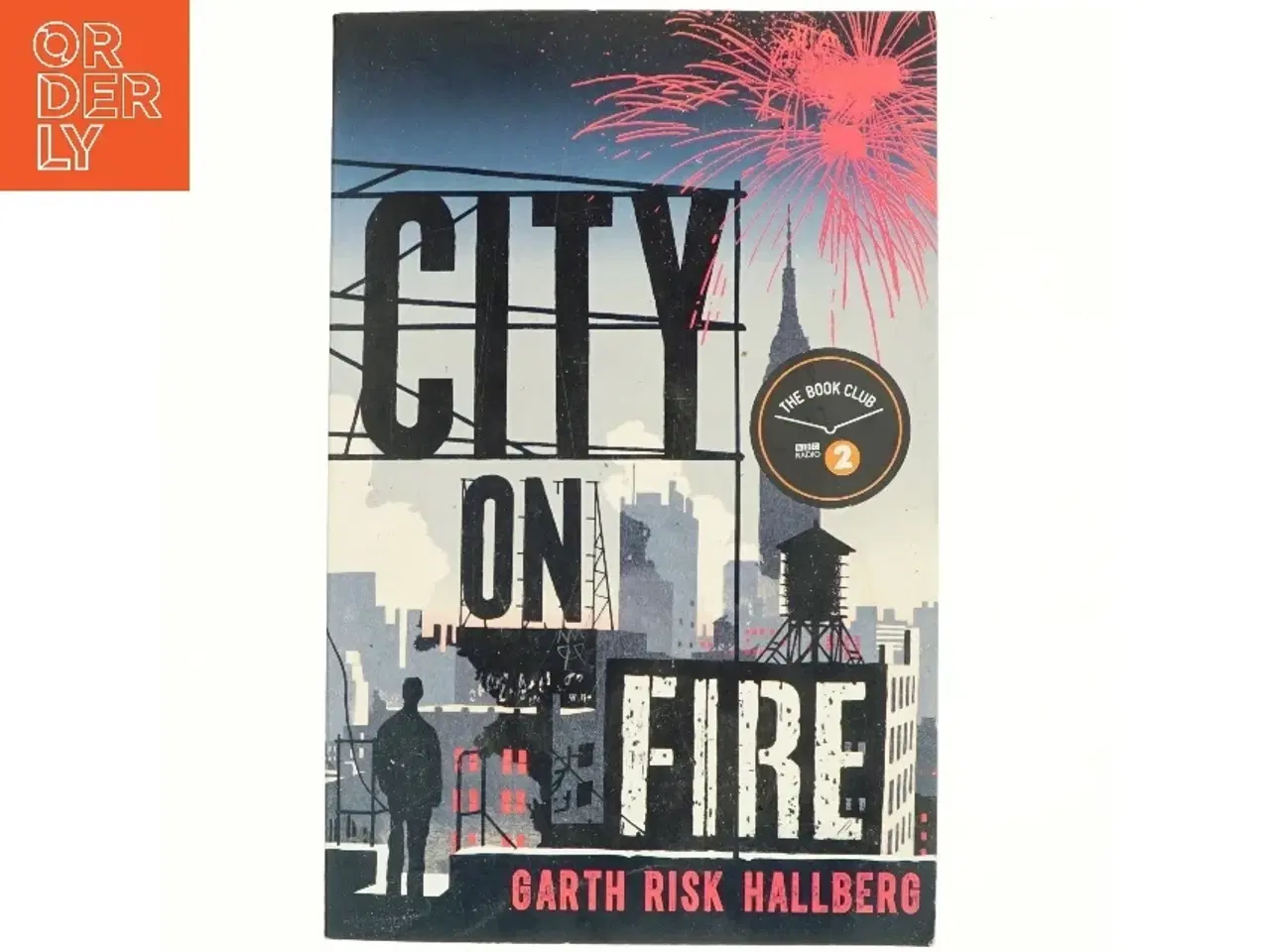 Billede 1 - City on fire af Garth Risk Hallberg (Bog)